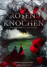 Rosen & Knochen: Die Hexenwald-Chroniken