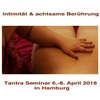 Intimität und achtsame Berührung - Tantraseminar in Hamburg